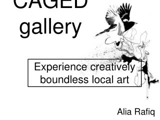 CAGED gallery