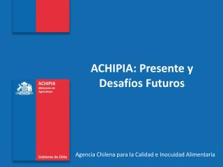 ACHIPIA: Presente y Desafíos Futuros