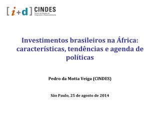 Investimentos brasileiros na África: características, tendências e agenda de políticas