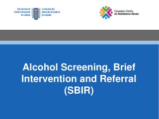 Alcohol Screening, Brief Intervention and Referral (SBIR)