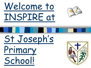 Welcome to INSPIRE at St Joseph’s Primary School!