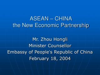 ASEAN – CHINA the New Economic Partnership