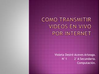 Como transmitir videos en vivo por internet