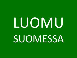 LUOMU SUOMESSA