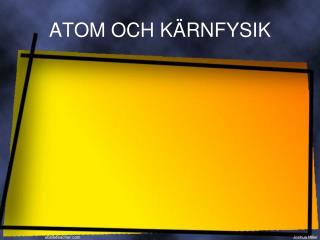 ATOM OCH KÄRNFYSIK