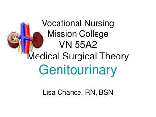 Vocational Nursing Mission College VN 55A2 Medical Surgical Theory Genitourinary