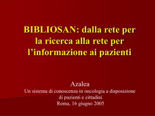 BIBLIOSAN: dalla rete per la ricerca alla rete per l’informazione ai pazienti