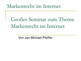 Großes Seminar zum Thema Markenrecht im Internet