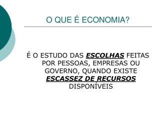 O QUE É ECONOMIA?