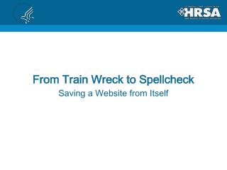 From Train Wreck to Spellcheck