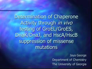 Jaya George Department of Chemistry The University of Georgia