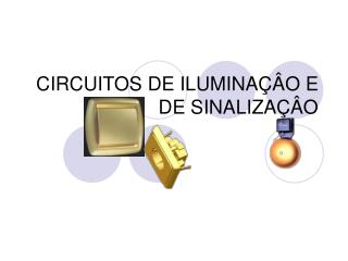 CIRCUITOS DE ILUMINAÇÂO E DE SINALIZAÇÂO