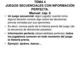 TEMA 4 JUEGOS SECUENCIALES CON INFORMACIÓN PERFECTA. Manual: cap. 6