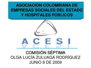 ASOCIACIÓN COLOMBIANA DE EMPRESAS SOCIALES DEL ESTADO Y HOSPITALES PÚBLICOS