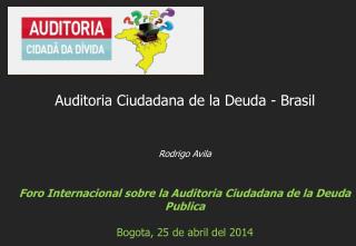 Rodrigo Avila Foro Internacional sobre la Auditoria Ciudadana de la Deuda Publica