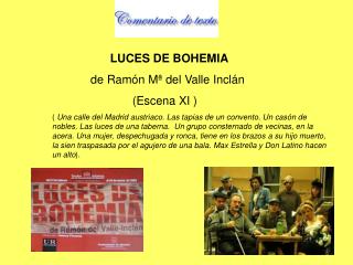 LUCES DE BOHEMIA 	 de Ramón Mª del Valle Inclán 		 (Escena XI )