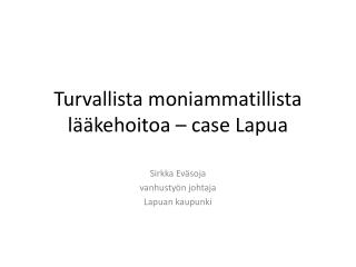 Turvallista moniammatillista lääkehoitoa – case Lapua