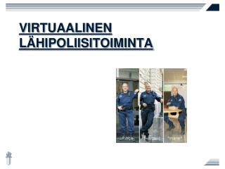 VIRTUAALINEN LÄHIPOLIISITOIMINTA