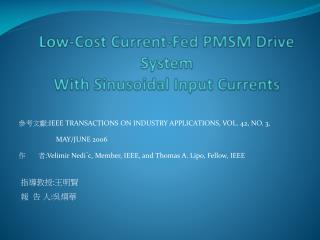 Low-Cost Current-Fed PMSM Drive System With Sinusoidal Input Currents
