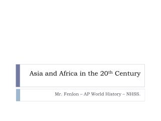 Asia and Africa in the 20 th Century