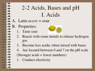 2-2 Acids, Bases and pH I. Acids