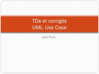 TDs et corrigés UML- Use Case