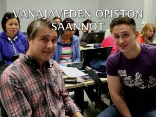 VANAJAVEDEN OPISTON SÄÄNNÖT