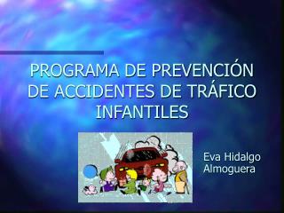 PROGRAMA DE PREVENCIÓN DE ACCIDENTES DE TRÁFICO INFANTILES