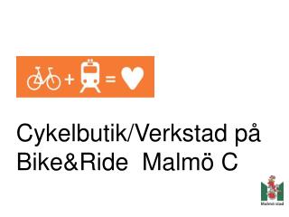Cykelbutik/Verkstad på Bike&amp;Ride Malmö C