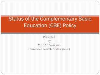 Status of the Implementation of Status of the Complementary Basic Education (CBE) Policy