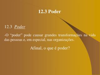 12.3 Poder