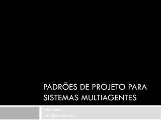 Padrões de projeto para Sistemas Multiagentes