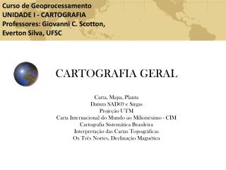 Curso de Geoprocessamento UNIDADE I - CARTOGRAFIA