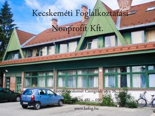 Kecskeméti Foglalkoztatási Nonprofit Kft.