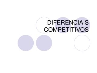 DIFERENCIAIS COMPETITIVOS