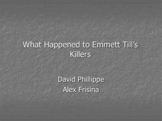 What Happened to Emmett Till’s Killers