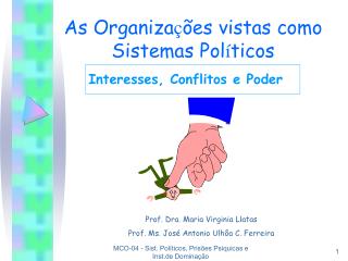 As Organiza ç ões vistas como Sistemas Pol í ticos