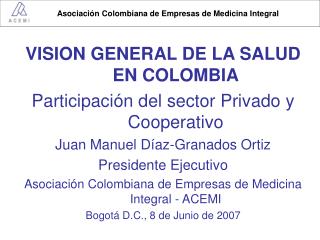 VISION GENERAL DE LA SALUD EN COLOMBIA Participación del sector Privado y Cooperativo