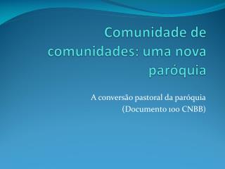 Comunidade de comunidades: uma nova paróquia