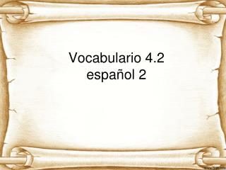 Vocabulario 4.2 espa ñol 2