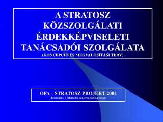 A STRATOSZ KÖZSZOLGÁLATI ÉRDEKKÉPVISELETI TANÁCSADÓI SZOLGÁLATA