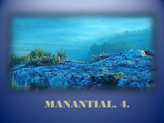 MANANTIAL. 4.