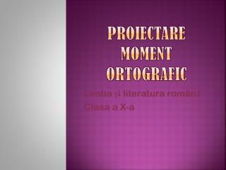 Proiectare moment ortografic