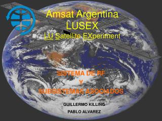 Amsat Argentina LUSEX LU S atellite EX periment