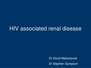 HIV associated renal disease