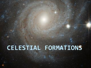 Celestial Formations