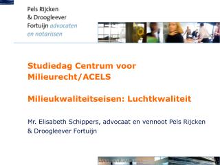 Studiedag Centrum voor Milieurecht/ACELS Milieukwaliteitseisen: Luchtkwaliteit