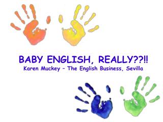 BABY ENGLISH, REALLY??!! Karen Muckey – The English Business, Sevilla