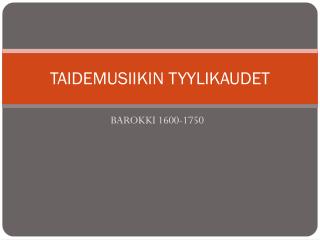 TAIDEMUSIIKIN TYYLIKAUDET