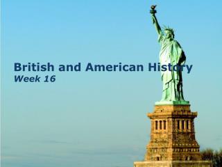 British and American History Week 16